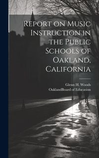 Produktbild: Report on Music Instruction in the Public Schools of Oakland, California