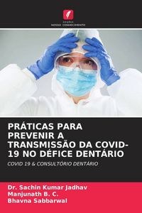 Produktbild: Pr&aacute;ticas Para Prevenir a Transmiss&atilde;o Da Covid-19 No D&eacute;fice Dent&aacute;rio
