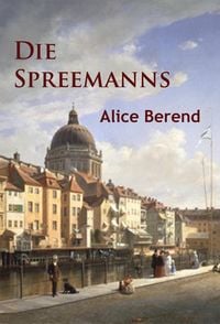 Bild vom Artikel Die Spreemanns vom Autor Alice Berend