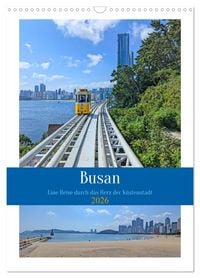 Produktbild: Busan - Eine Reise durch das Herz der K&uuml;stenstadt (Wandkalender 2026 DIN A3 hoch), CALVENDO Monatskalender