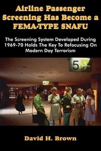 Produktbild: Airline Passenger Screening Has Become a Fema-Type Snafu