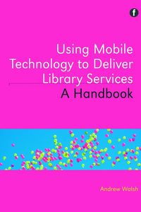 Produktbild: Using Mobile Technology to Deliver Library Services