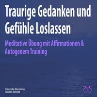 Produktbild: Traurige Gedanken und Gef&uuml;hle Loslassen