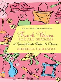 Produktbild: French Women for All Seasons: A Year of Secrets, Recipes, and Pleasure