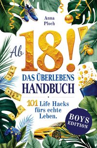 Produktbild: Ab 18! Das &Uuml;berlebenshandbuch zum 18. Geburtstag f&uuml;r Jungs