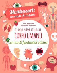 Produktbild: Il mio primo libro del corpo umano. Montessori un mondo di conquiste. Con adesivi