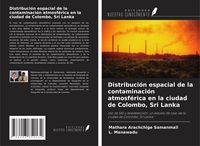 Produktbild: Distribuci&oacute;n espacial de la contaminaci&oacute;n atmosf&eacute;rica en la ciudad de Colombo, Sri Lanka