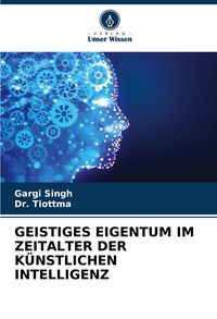 Produktbild: Geistiges Eigentum im Zeitalter der K&uuml;nstlichen Intelligenz