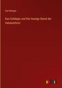 Produktbild: Das Goldagio und Der heutige Stand der Valutareform