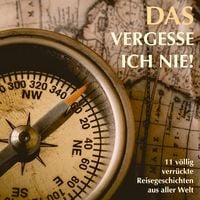 Produktbild: 11 v&ouml;llig verr&uuml;ckte Reisegeschichten aus aller Welt