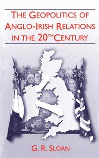 Produktbild: Geopolitics of Anglo-Irish Religion 20the Century