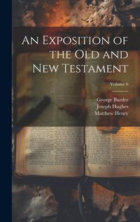 Produktbild: An Exposition of the Old and New Testament; Volume 6