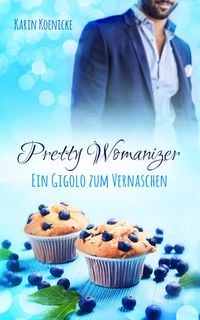 Produktbild: Pretty Womanizer - Ein Gigolo zum Vernaschen