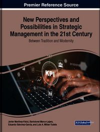 Produktbild: New Perspectives and Possibilities in Strategic Management in the 21st Century: Between Tradition and Modernity