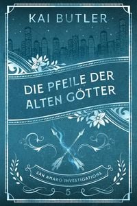 Produktbild: Die Pfeile der alten G&ouml;tter