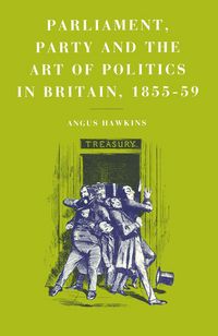 Produktbild: Parliament, Party and the Art of Politics in Britain, 1855-59