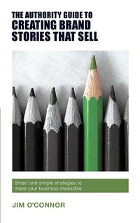 Produktbild: The Authority Guide to Creating Brand Stories that Sell