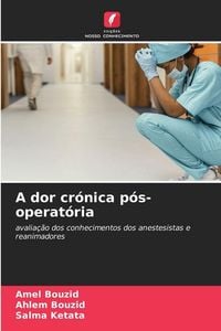 Produktbild: A dor cr&oacute;nica p&oacute;s-operat&oacute;ria