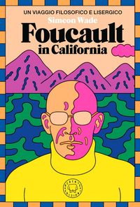 Produktbild: Foucault in California. Un viaggio filosofico e lisergico