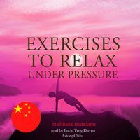 Produktbild: Exercises to relax under pressure in chinese mandarin