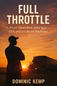 Produktbild: Full Throttle From Dead-End Jobs to a CDL and a Life on the Road