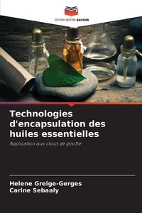 Produktbild: Technologies d'encapsulation des huiles essentielles