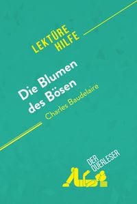 Produktbild: Die Blumen des B&ouml;sen von Charles Baudelaire (Lekt&uuml;rehilfe)