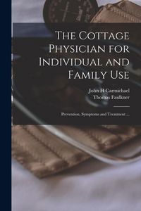 Produktbild: The Cottage Physician for Individual and Family Use: Prevention, Symptoms and Treatment ...
