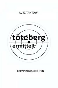 Produktbild: T&ouml;teberg ermittelt - Kriminalgeschichten