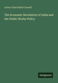 Produktbild: The Economic Revolution of India and the Public Works Policy