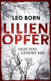 Produktbild: Lilienopfer. Dein Tod geh&ouml;rt mir