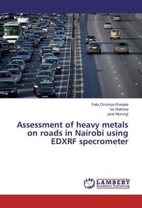 Produktbild: Assessment of heavy metals on roads in Nairobi using EDXRF specrometer