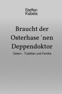 Produktbild: Braucht der Osterhase &acute;nen Deppendoktor