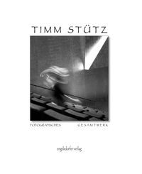 Bild vom Artikel Album 250 - fotografisches Gesamtwerk Timm Stütz vom Autor Timm Stütz