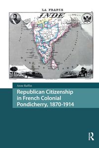 Produktbild: Republican Citizenship in French Colonial Pondicherry, 1870-1914