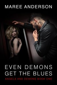 Produktbild: Even Demons Get The Blues (Angels and Demons, #1)
