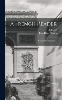 Produktbild: A French Reader; Arranged for Beginners ..