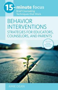 Produktbild: 15-Minute Focus: Behavior Interventions: Strategies for Educators, Counselors, and Parents