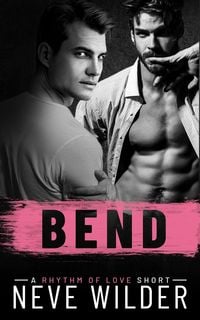 Produktbild: Bend (Rhythm of Love, #2.5)
