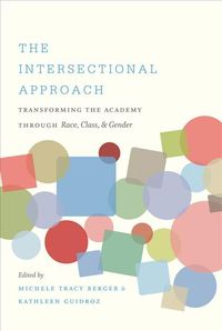 Produktbild: The Intersectional Approach: Transforming the Academy Through Race, Class, and Gender