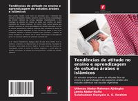 Produktbild: Tend&ecirc;ncias de atitude no ensino e aprendizagem de estudos &aacute;rabes e isl&acirc;micos