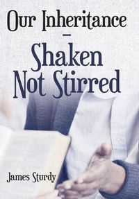 Produktbild: Our Inheritance - Shaken Not Stirred