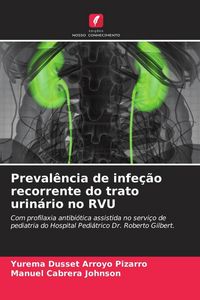 Produktbild: Preval&ecirc;ncia de infe&ccedil;&atilde;o recorrente do trato urin&aacute;rio no RVU