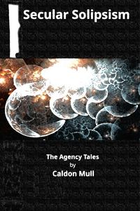 Produktbild: Secular Solipsism (The Agency Tales, #7)