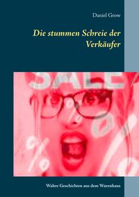 Produktbild: Die stummen Schreie der Verk&auml;ufer