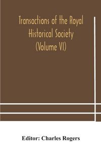 Produktbild: Transactions Of The Royal Historical Society (Volume Vi)