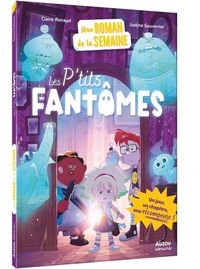 Produktbild: Mon Roman de la Semaine - Les P'Tits Fantomes