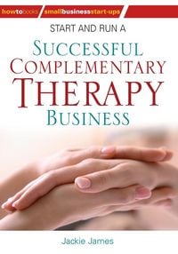 Produktbild: Start and Run a Successful Complementary Therapy Business