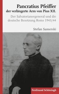 Produktbild: Pancratius Pfeiffer, der verl&auml;ngerte Arm von Pius XII.