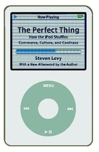 Bild vom Artikel Perfect Thing: How the iPod Shuffles Commerce, Culture, and Coolness vom Autor Steven Levy